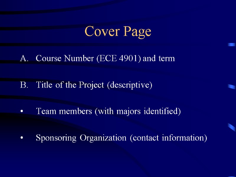 Cover Page Course Number (ECE 4901) and term  Title of the Project (descriptive)